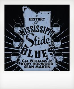 Cal Williams Jr presents: A History of Mississippi Slide Blues