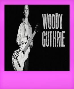 A History of Woody Guthrie