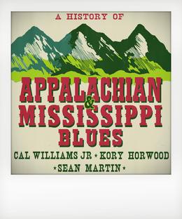 A History of Appalachian and Mississippi Blues