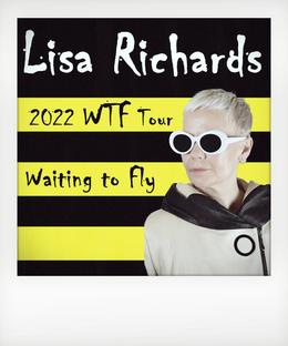 CANCELLED - Lisa Richards 'WTF Tour' + Jen Lush & Band