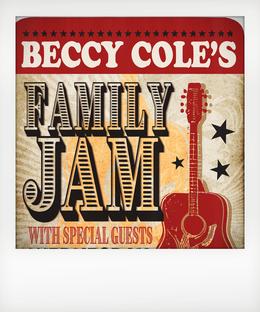 Beccy Cole's Family Jam - SOLD OUT